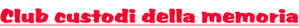 Club custodi della memoria